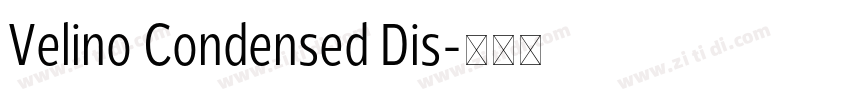 Velino Condensed Dis字体转换 Velino Condensed Dis字体转换